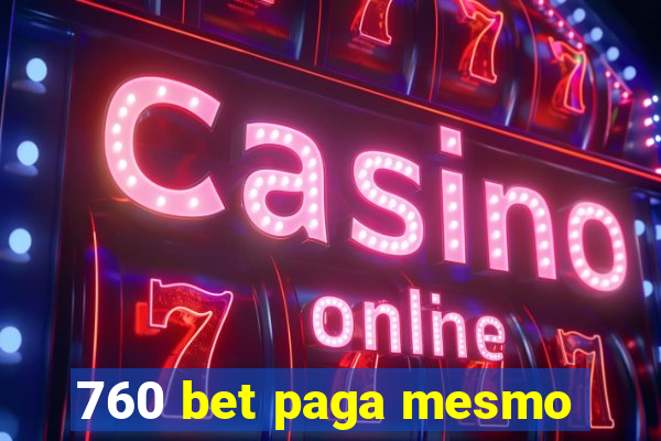 760 bet paga mesmo
